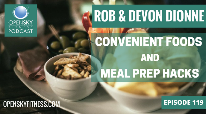 Rob Devon Dionne Open Sky Fitness Convenient Foods and Meal prep hacks