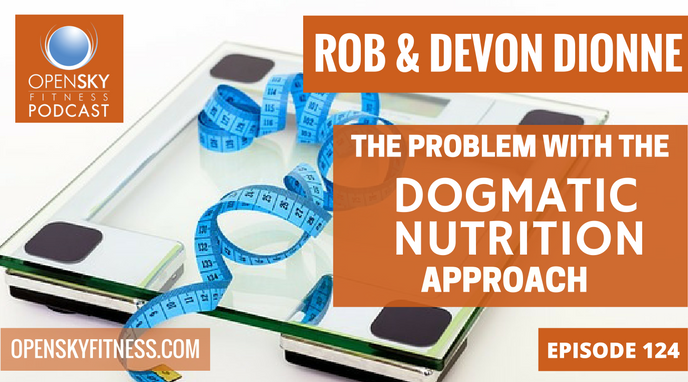 The Problem with the Dogmatic Nutrition Approach Open Sky Fitness Podcast