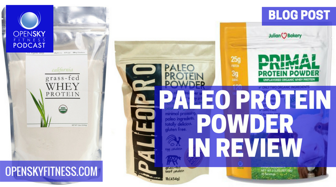 Paleo Protein Powder In Review Open Sky Fitness Blog
